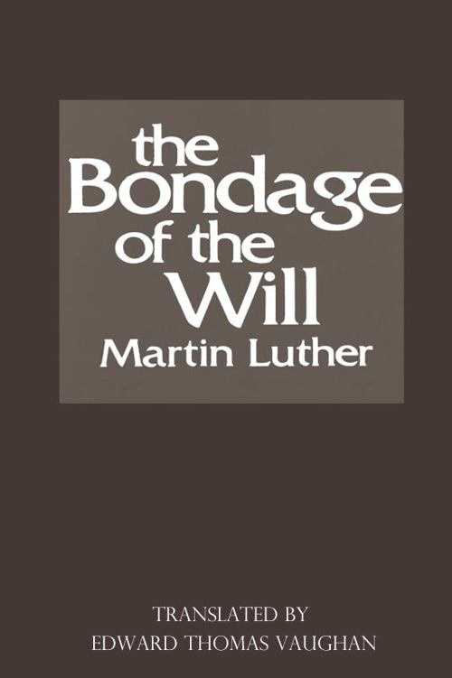 The Bondage of the Will