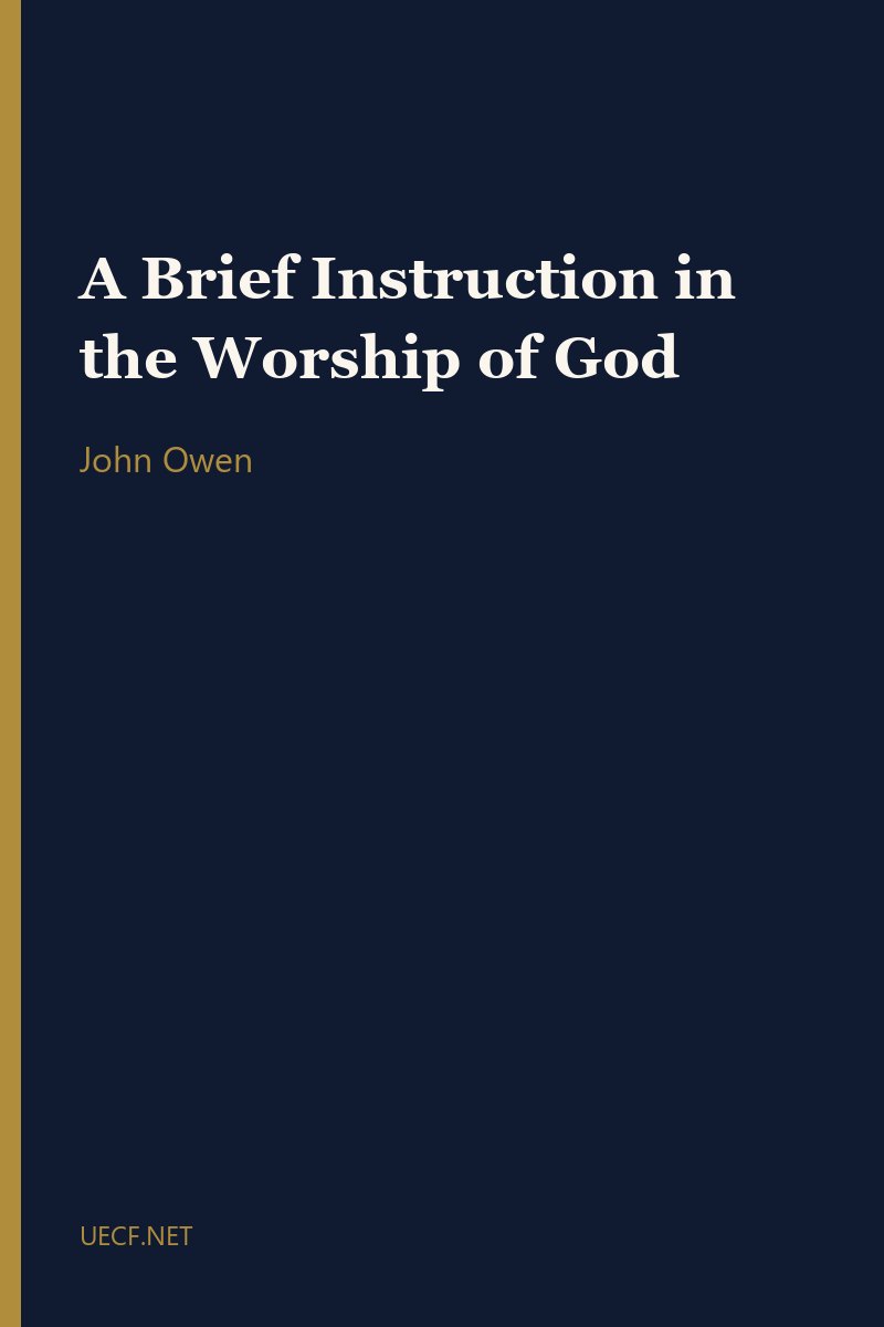 A Brief Instruction in the Worship of God by John Owen book cover