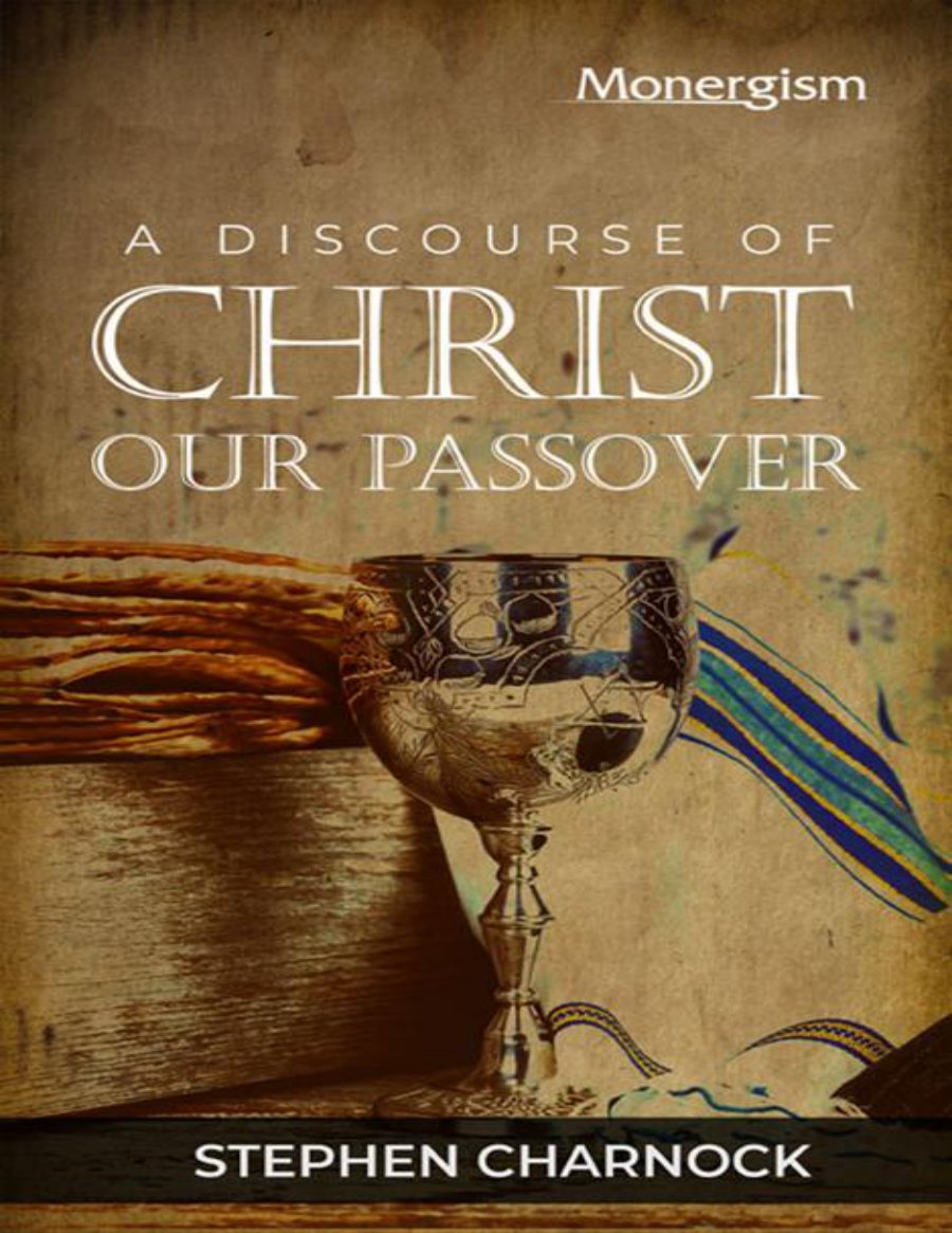 A Discourse of Christ our Passover by Stephen Charnock book cover