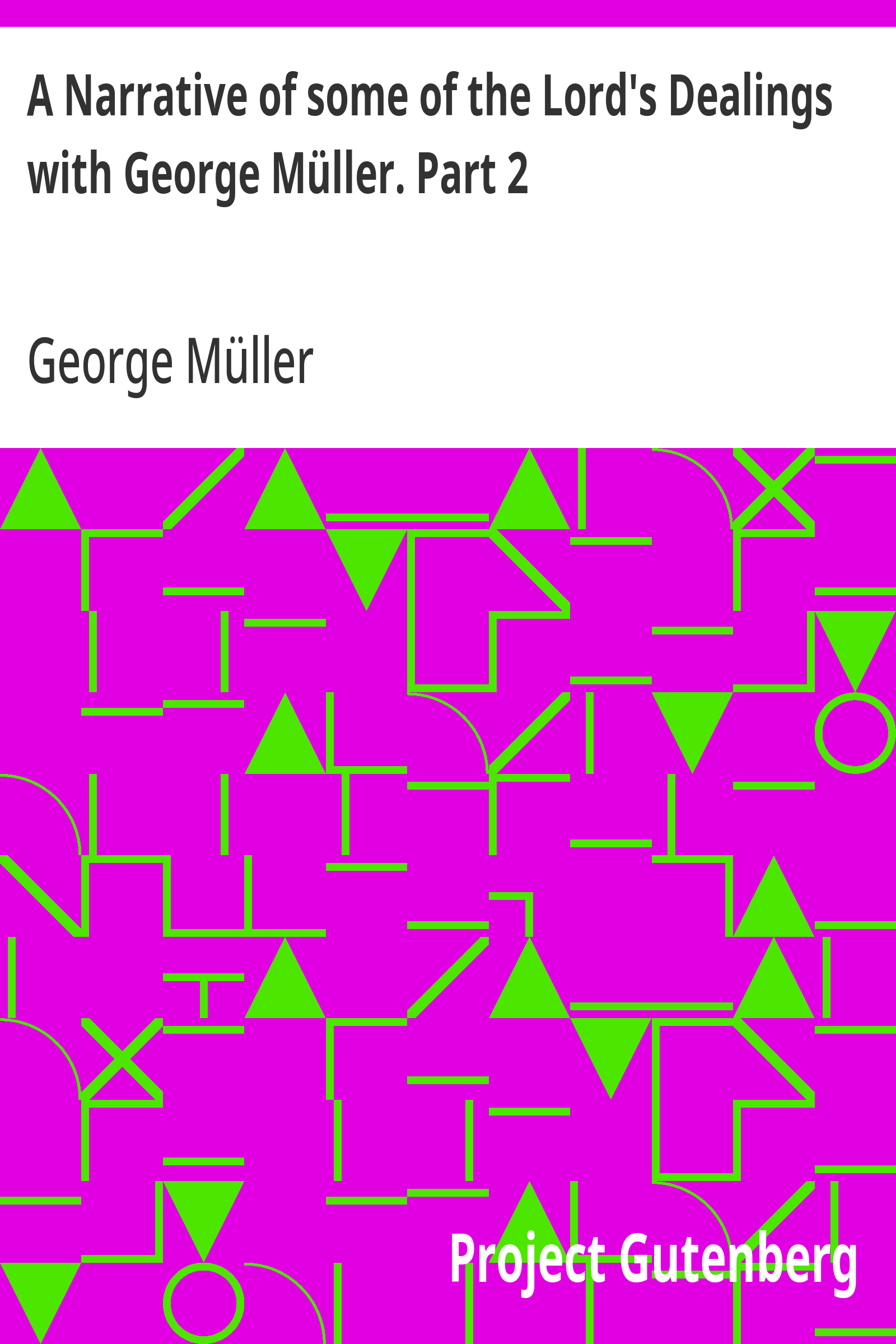 Cover of A Narrative of some of the Lord's Dealings with George Müller. Part 2