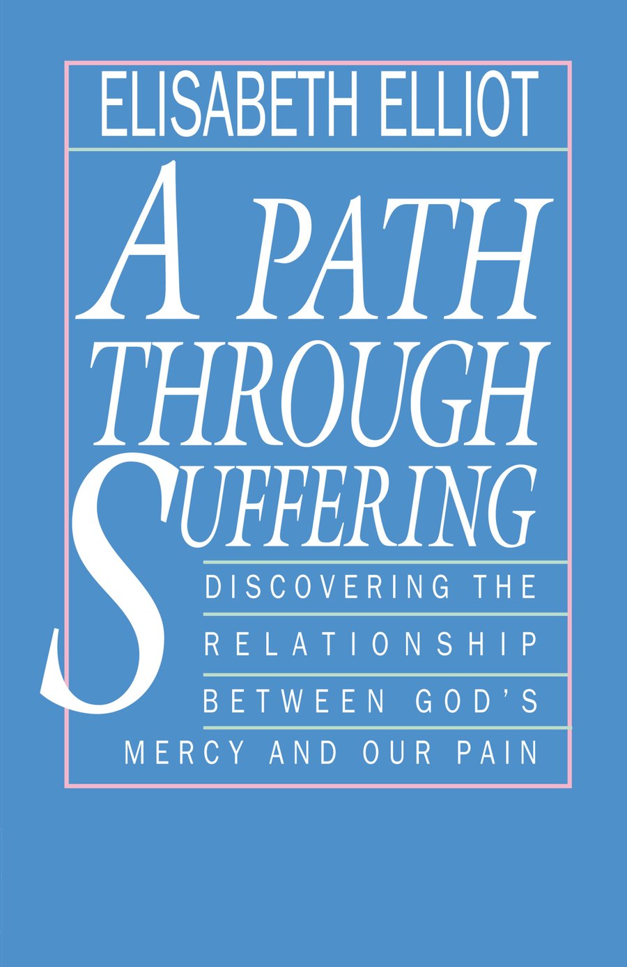 A Path Through Suffering by Elisabeth Elliot book cover
