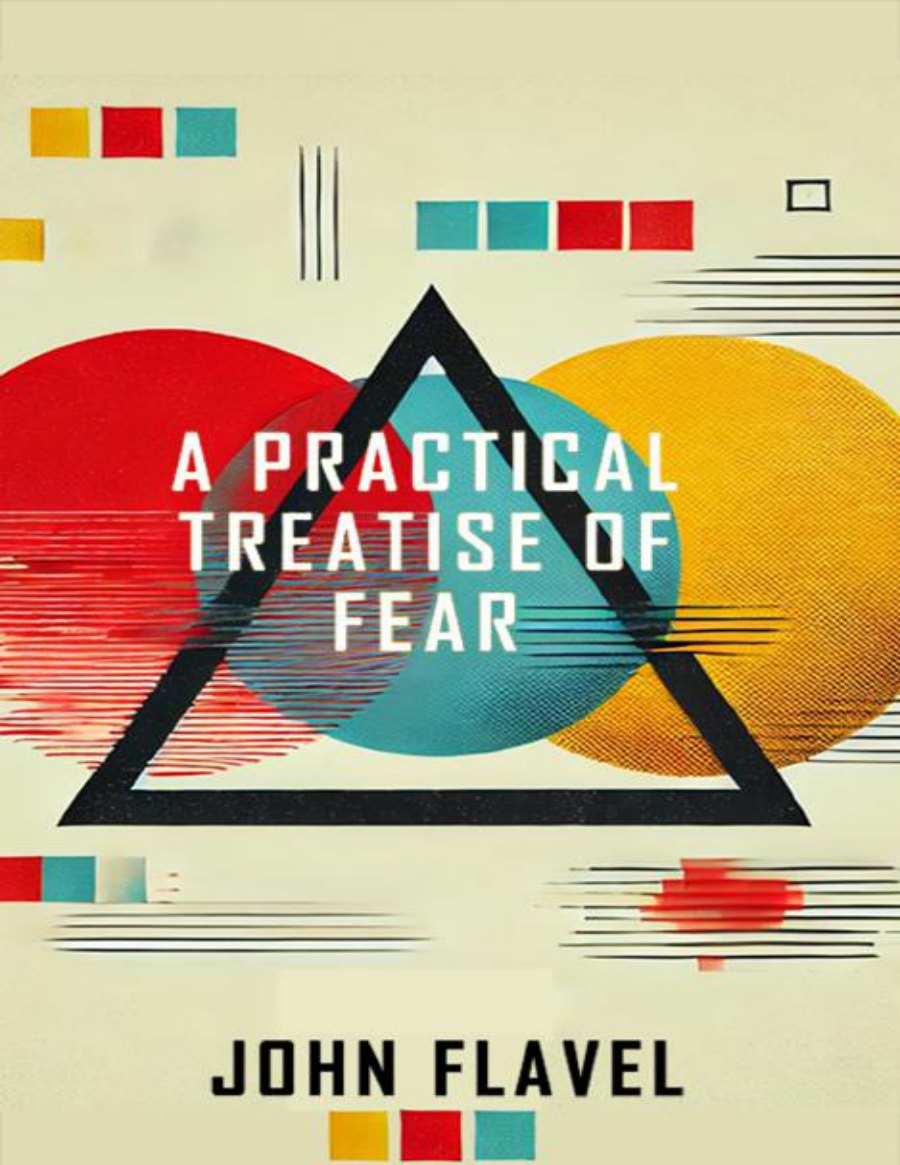 A Practical Treatise of Fear by John Flavel book cover