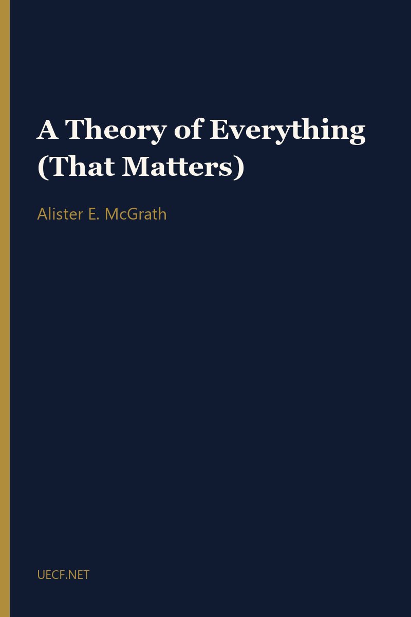 A Theory of Everything (That Matters) by Alister E. McGrath book cover
