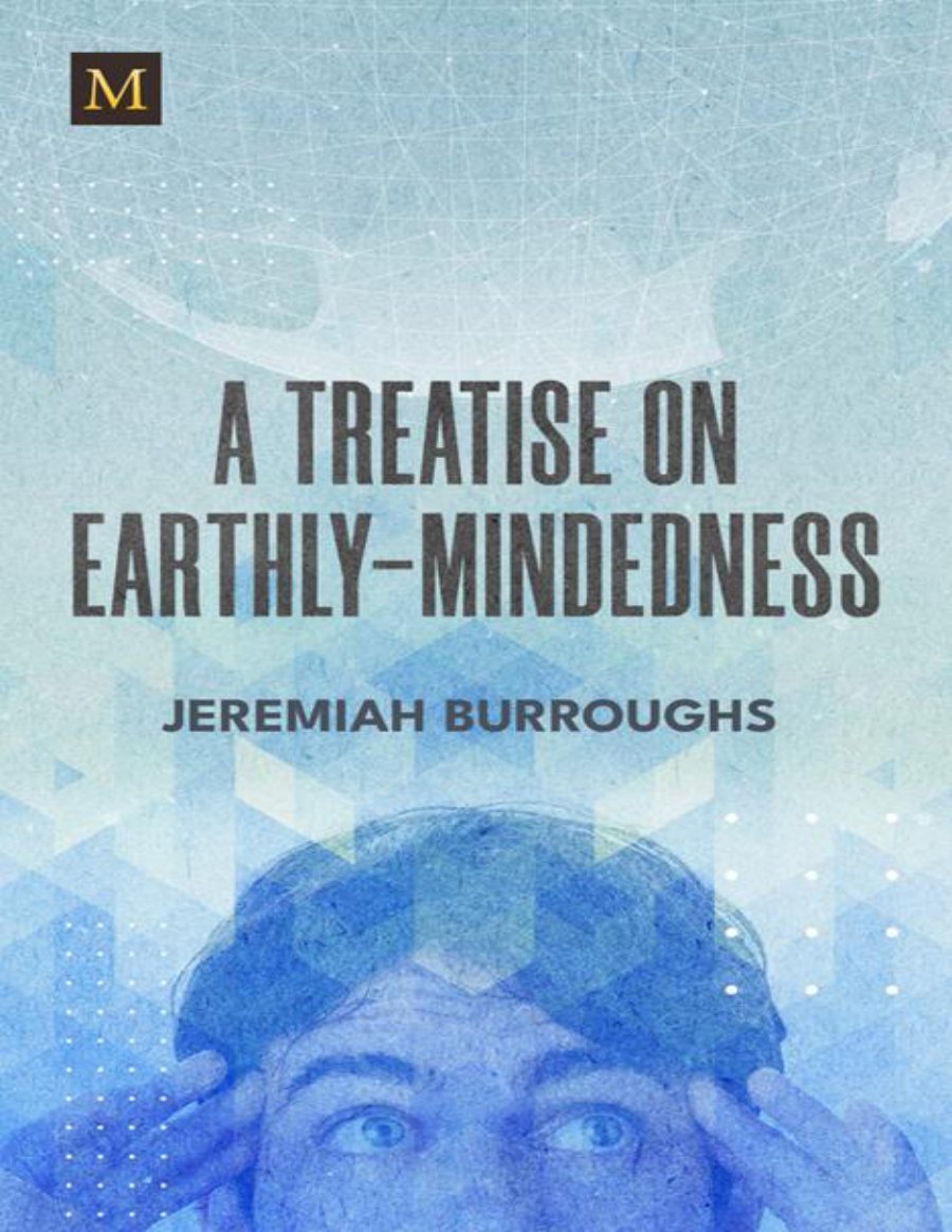 A Treatise on Earthly-Mindedness by Jeremiah Burroughs book cover