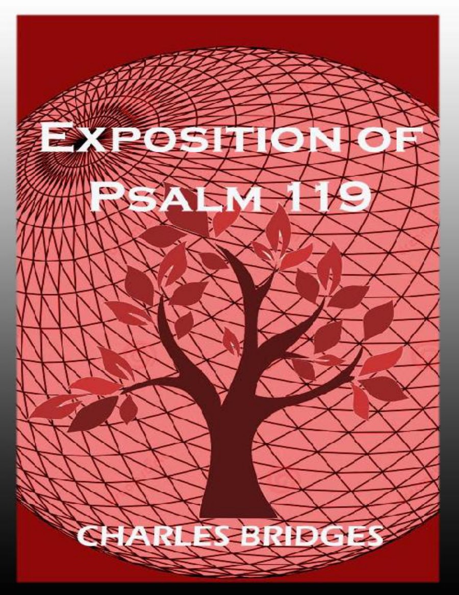 An Exposition of Psalm 119 by Charles Bridges book cover