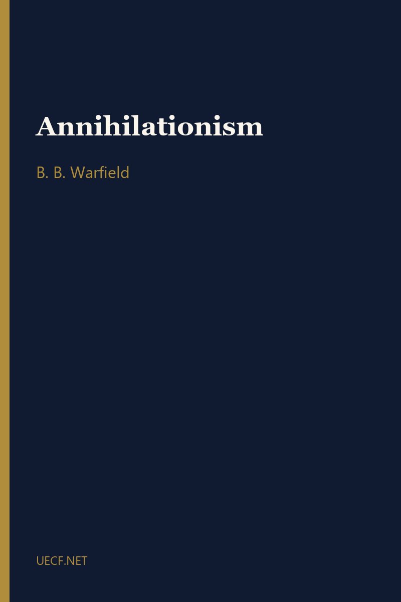 Annihilationism by B. B. Warfield book cover