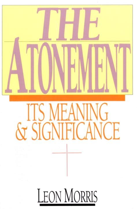 Atonement: Its Meaning and Significance by Leon Morris book cover