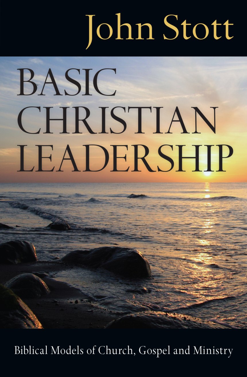 Basic Christian Leadership by John Stott book cover