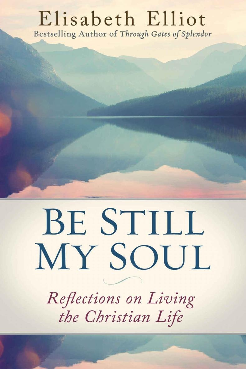 Be Still My Soul by Elisabeth Elliot book cover