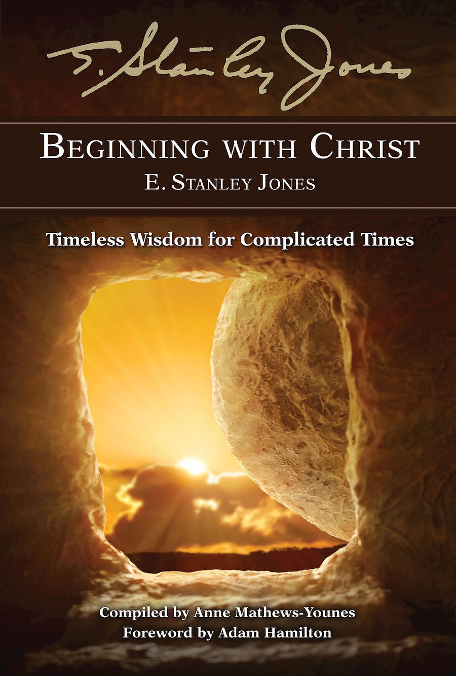 Beginning With Christ: Timeless Wisdom for Complicated Times by E. Stanley Jones book cover