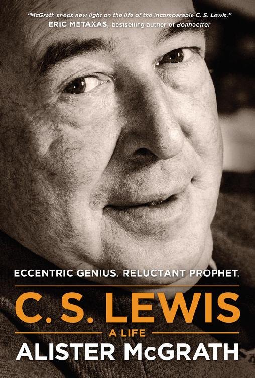 C. S. Lewis – A Life: Eccentric Genius, Reluctant Prophet by Alister E. McGrath book cover