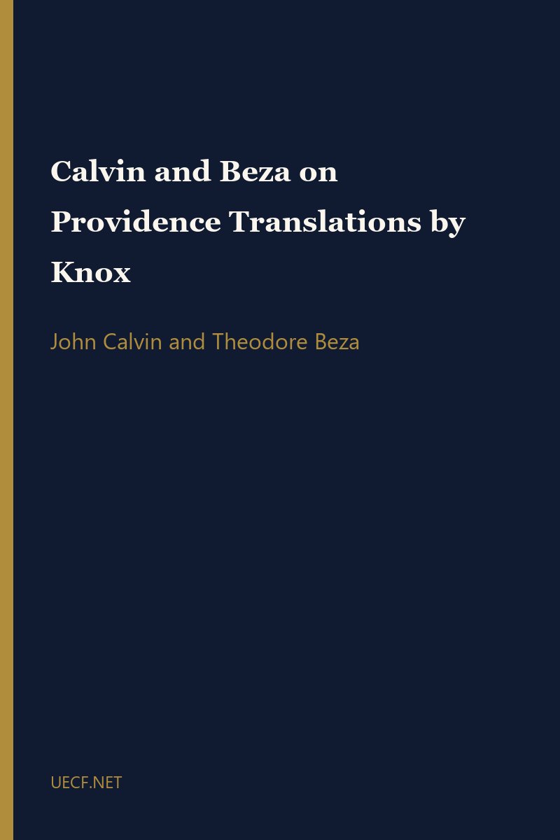 Calvin and Beza on Providence Translations by Knox by John Calvin and Theodore Beza book cover