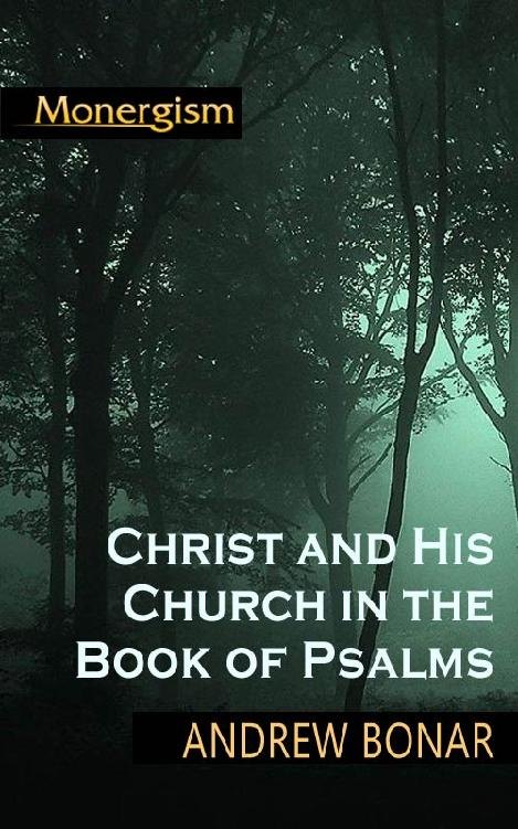 Christ and His Church in the Book of Psalms by Andrew A. Bonar book cover