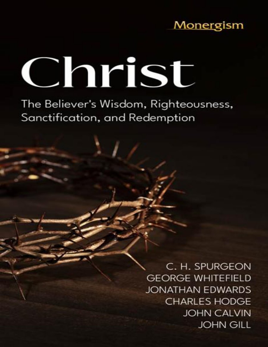 Christ, the Believer's Wisdom, Righteousness, Sanctification, and Redemption by Various book cover