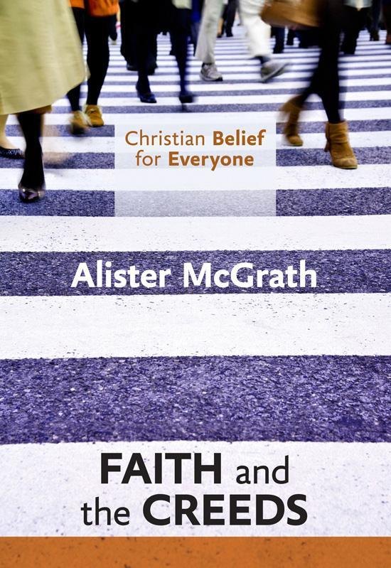 Christian Belief for Everyone: Faith and Creeds by Alister E. McGrath book cover