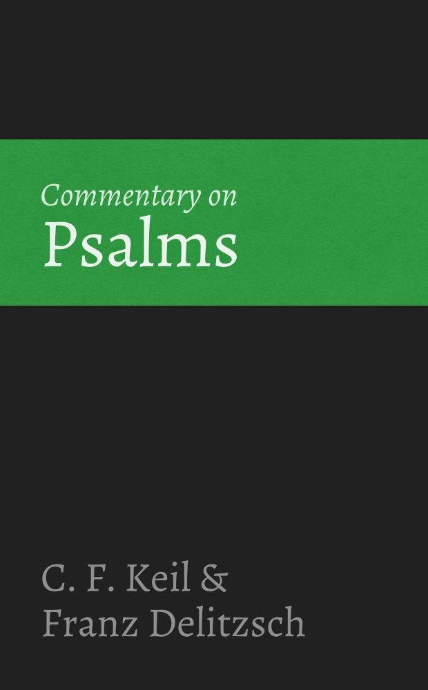 Commentary on Psalms by C. F. Keil and Franz Delitzsch book cover