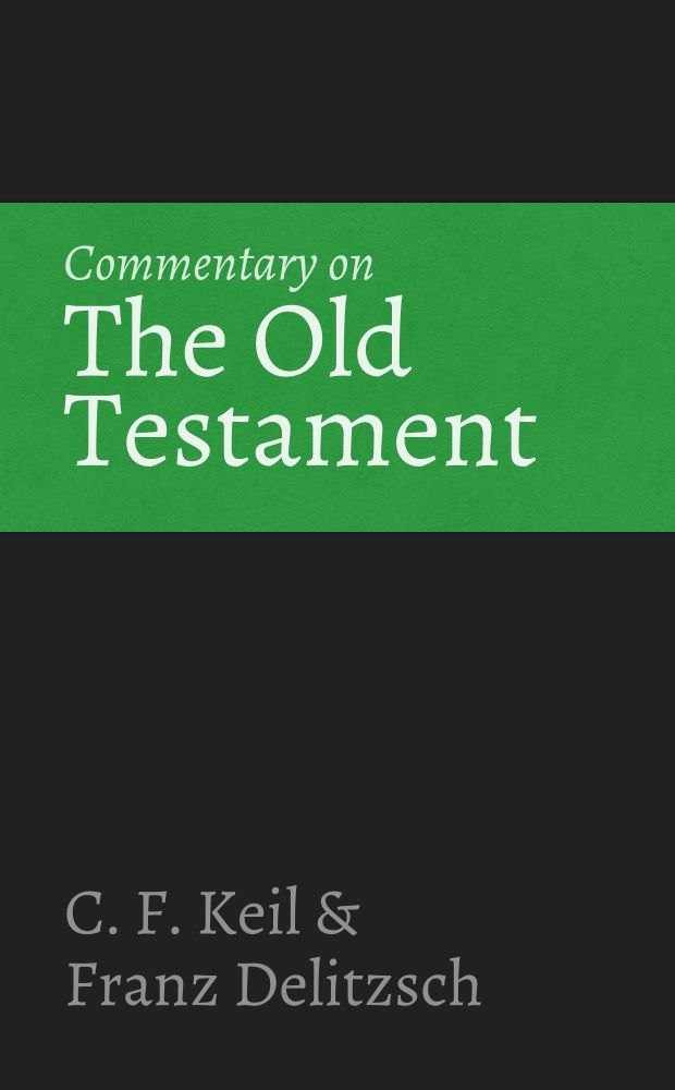 Commentary on the Old Testament by C. F. Keil and Franz Delitzsch book cover