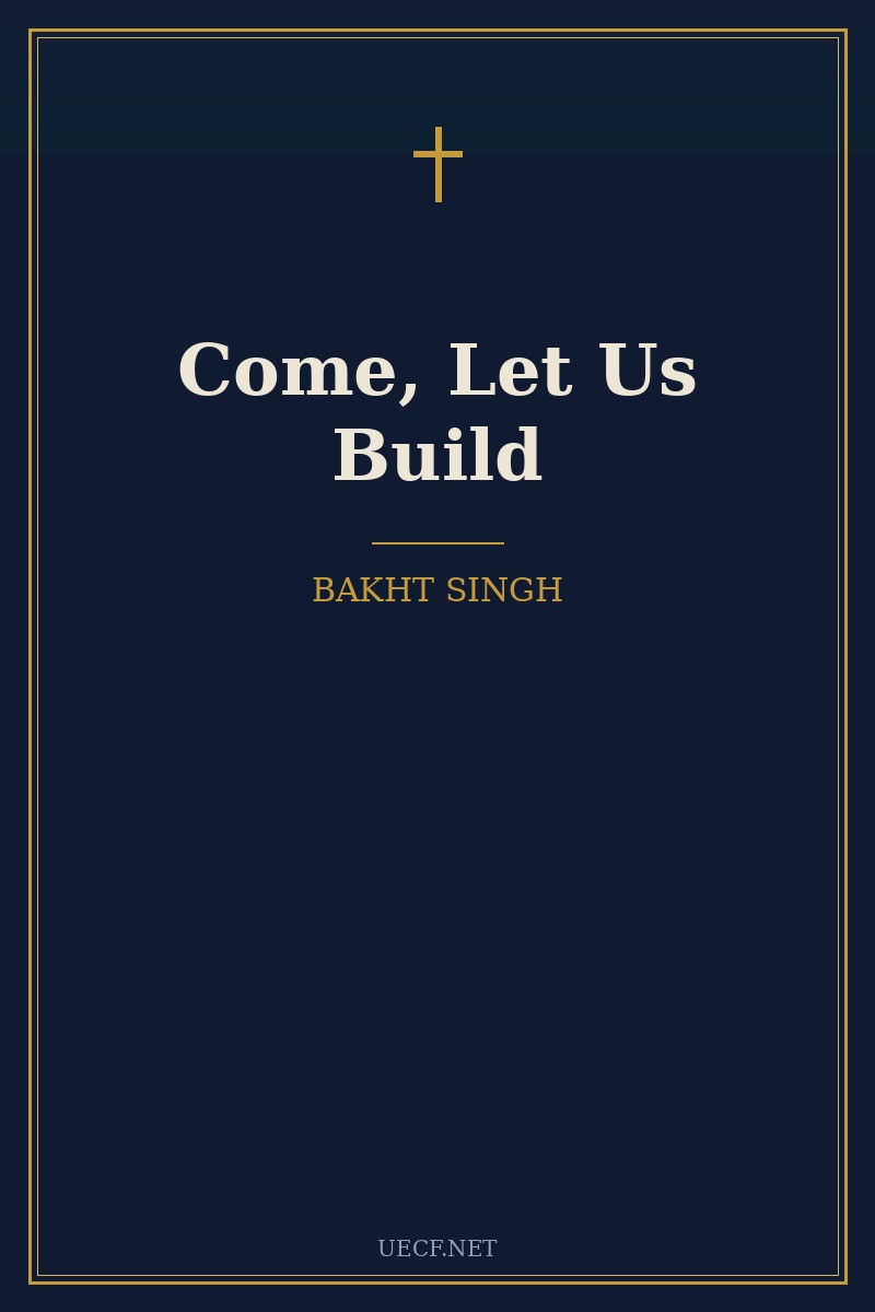 Cover of Come, Let Us Build by Bakht Singh