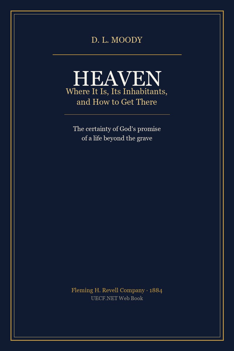 Book cover: Heaven: Where It Is, Its Inhabitants, and How to Get There / పరలోకము: అది ఎక్కడ, దాని నివాసులు, అక్కడికి ఎట్లు చేరుట — D. L. Moody