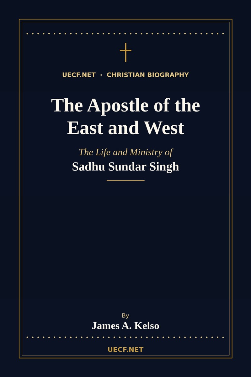 Cover of The Apostle of the East and West by James A. Kelso, a life of Sadhu Sundar Singh