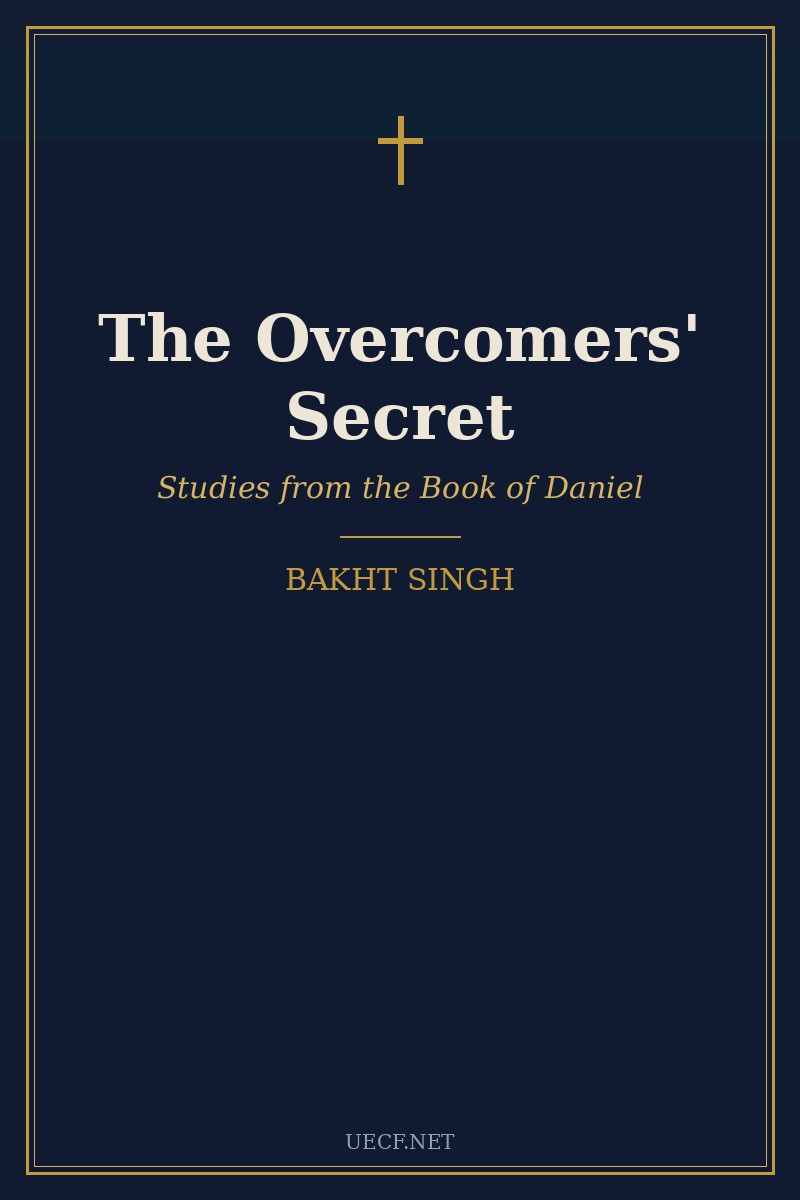 Cover of The Overcomers' Secret, Studies from the Book of Daniel by Bakht Singh