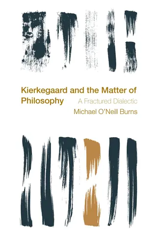 Kierkegaard and the Matter of Philosophy by Michael O'Neill Burns book cover