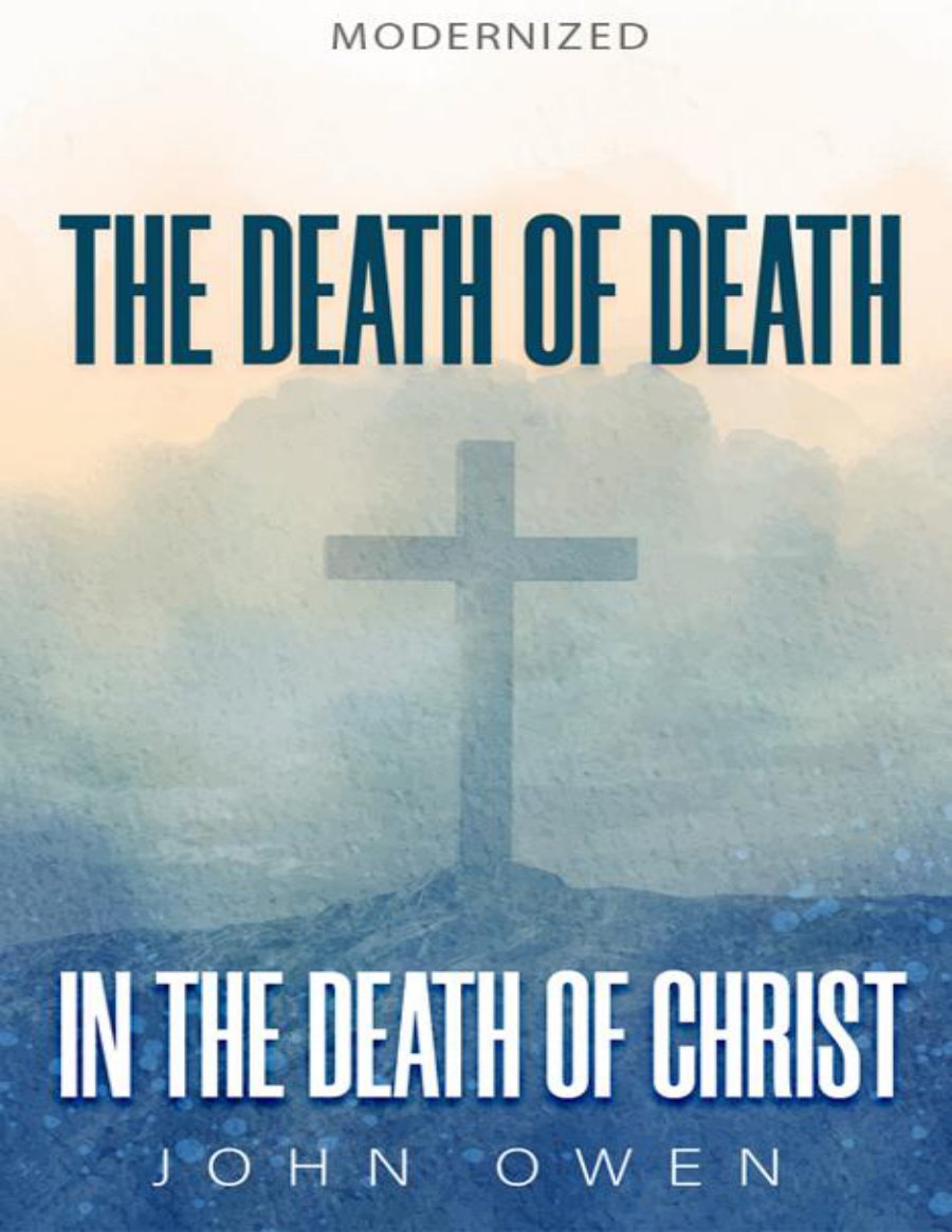 The Death of Death in the Death of Christ (Modern English) by John Owen book cover