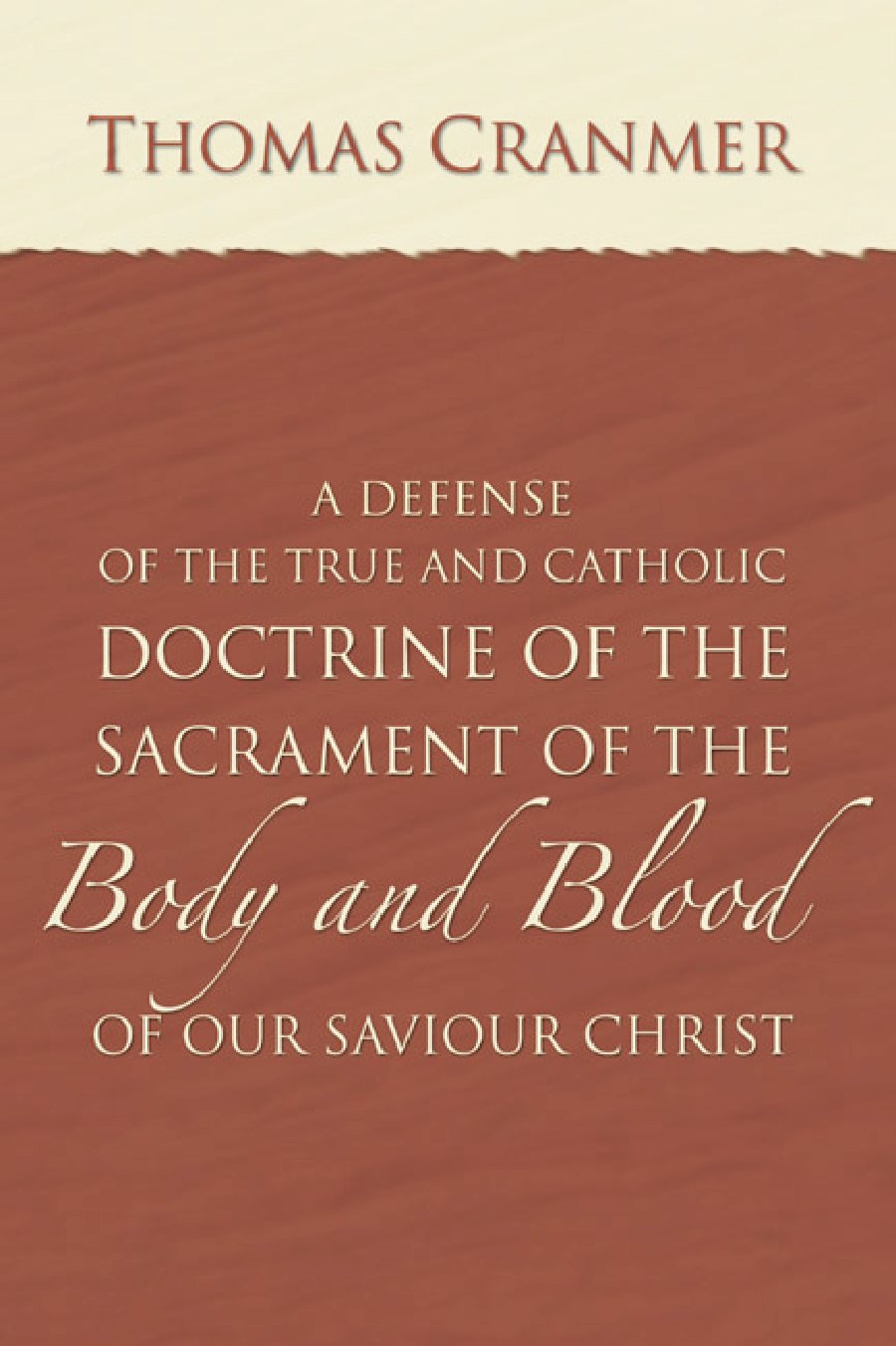 A Defence of the True and Catholic Doctrine of the Sacrament by Thomas Cranmer book cover