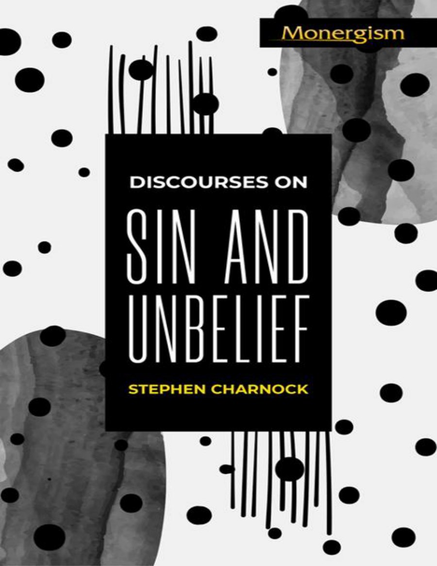 Discourses on Sin and Unbelief by Stephen Charnock book cover