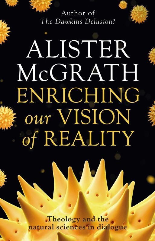 Enriching Our Vision of Reality: Theology and the Natural Sciences in Dialogue by Alister E. McGrath book cover