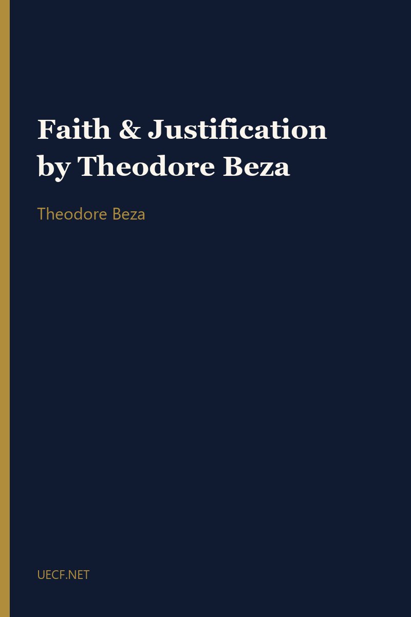 Faith & Justification by Theodore Beza by Theodore Beza book cover