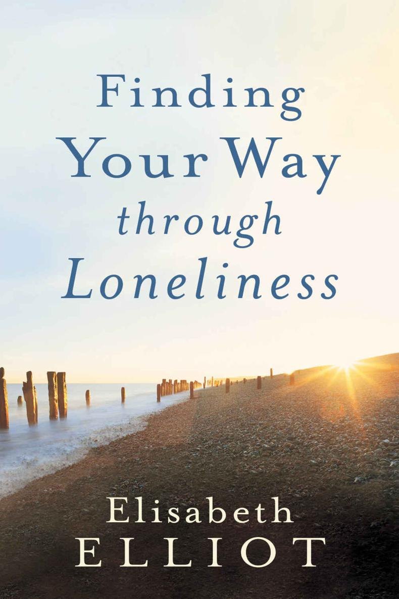 Finding Your Way through Loneliness by Elisabeth Elliot book cover