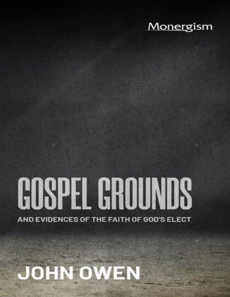 Gospel Grounds and Evidences of the Faith of God's Elect by John Owen book cover