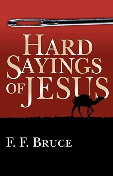 Hard Sayings of Jesus by F. F. Bruce book cover