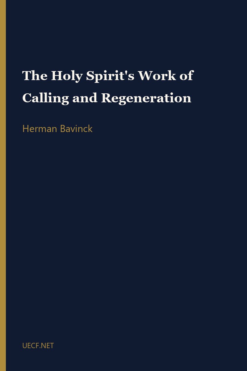 The Holy Spirit's Work of Calling and Regeneration by Herman Bavinck book cover