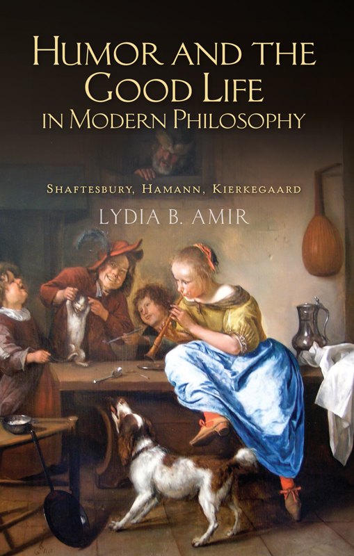 Humor and the Good Life in Modern Philosophy by Lydia Amir book cover