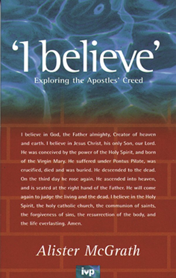 I Believe by Alister E. McGrath book cover