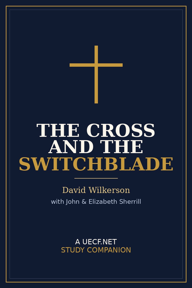Cover of the UECF.NET study companion to The Cross and the Switchblade by David Wilkerson