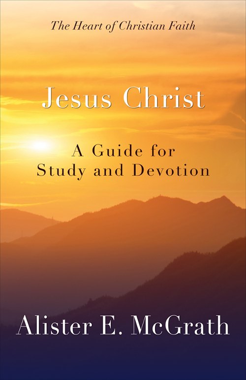 Jesus Christ: A Guide for Study and Devotion by Alister E. McGrath book cover