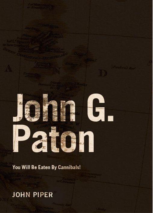 John G. Paton: You Will Be Eaten By Cannibals! by John Piper book cover