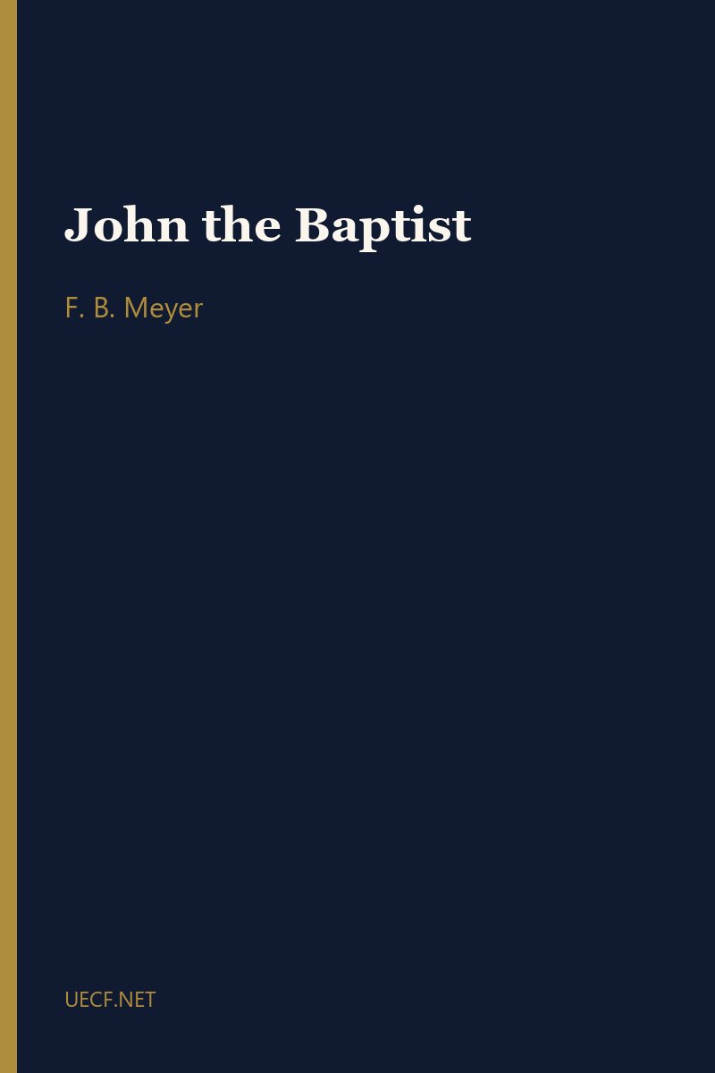 John the Baptist by F. B. Meyer book cover