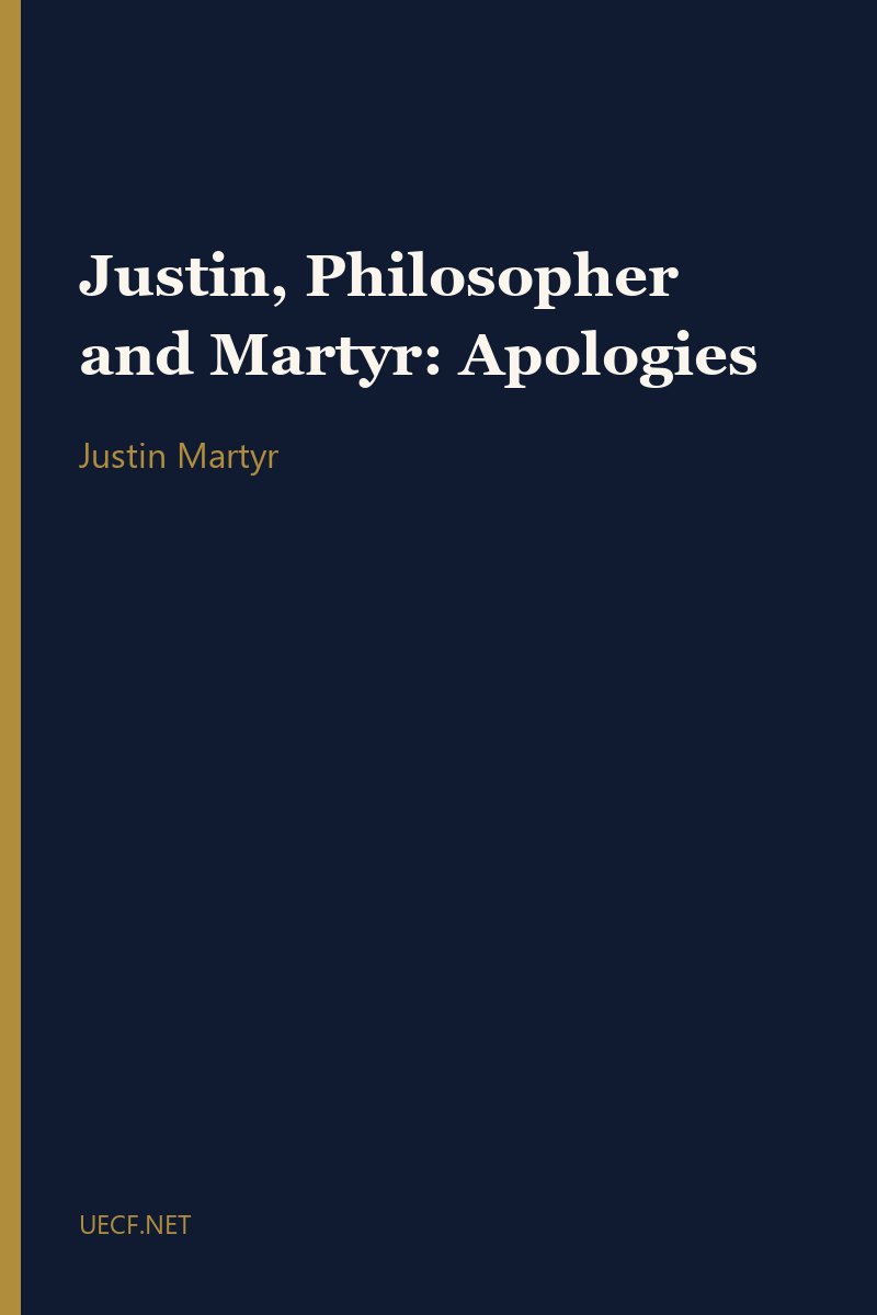 Justin, Philosopher and Martyr: Apologies by Justin Martyr book cover