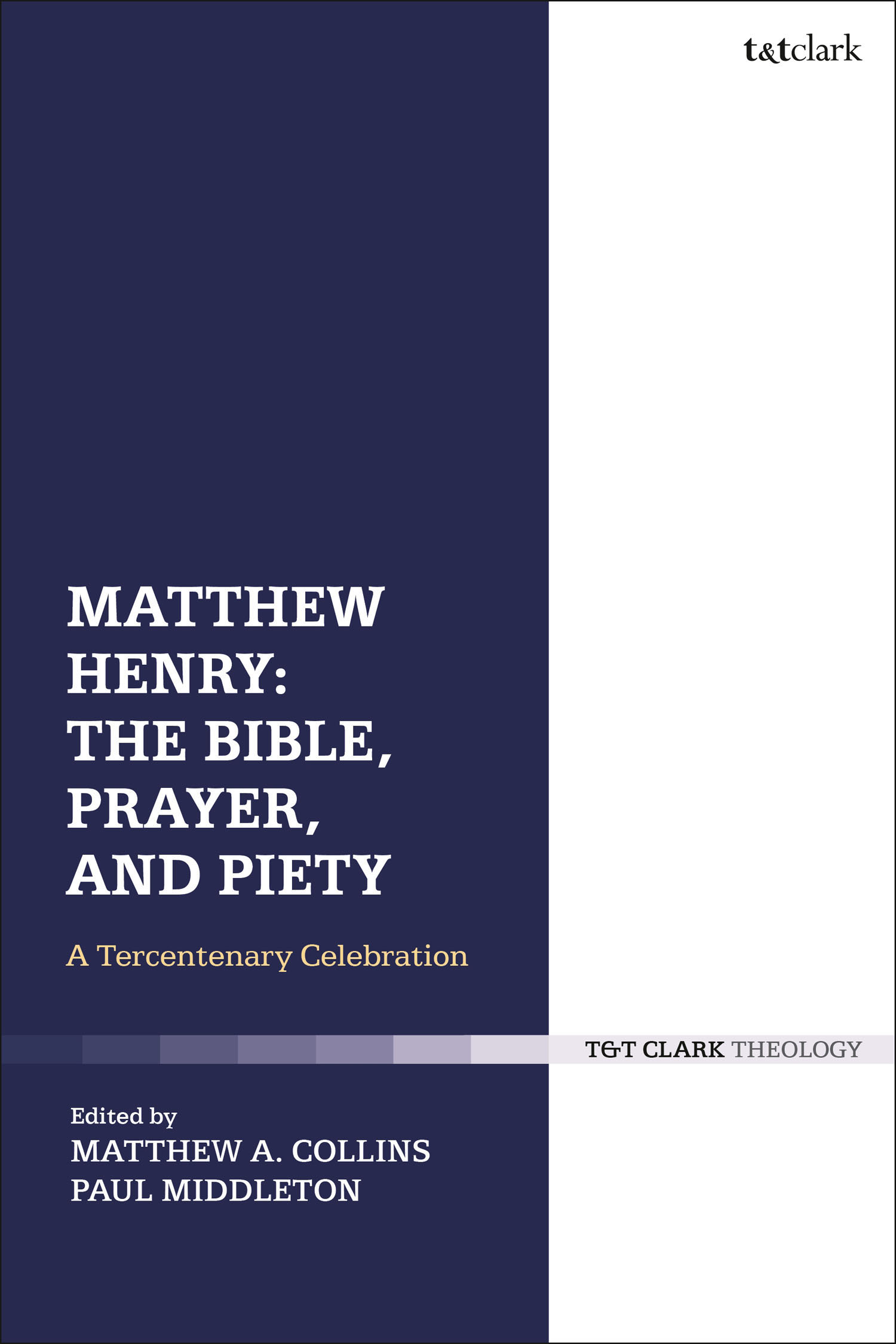 Cover of Matthew Henry: The Bible, Prayer, and Piety
