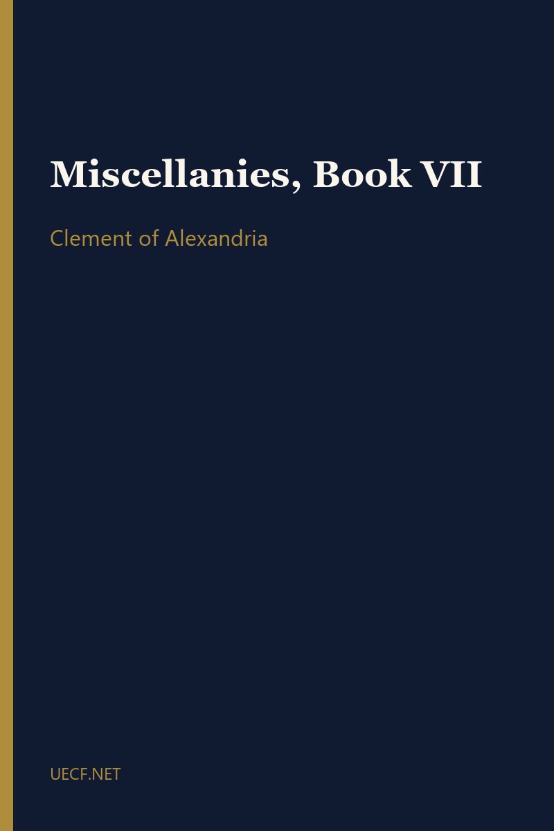 Miscellanies, Book VII by Clement of Alexandria book cover