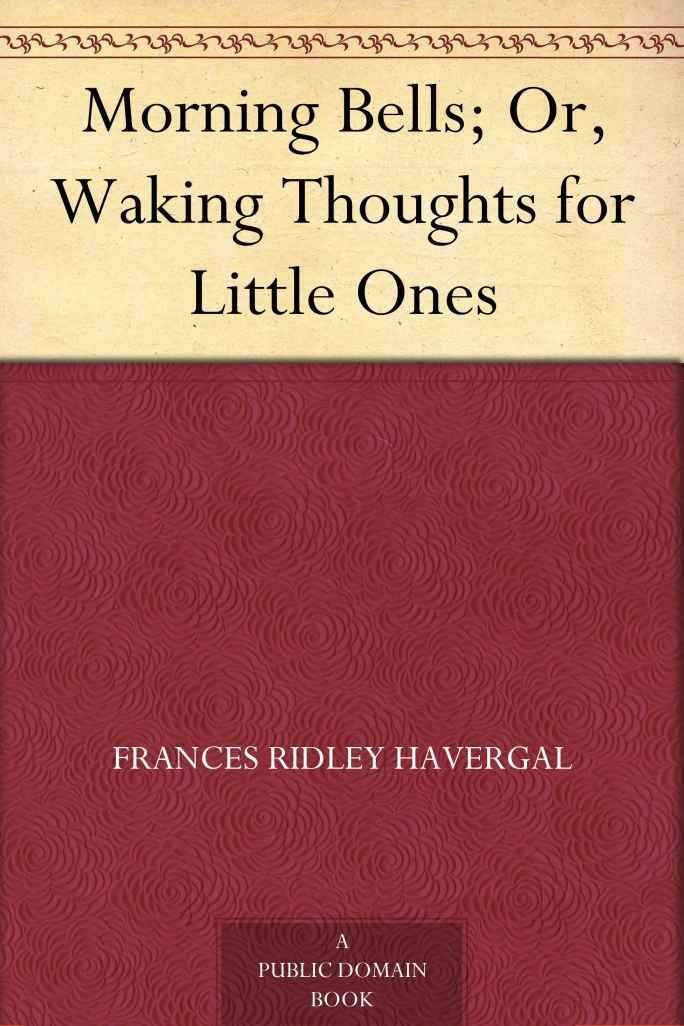 Morning Bells; Or, Waking Thoughts for Little Ones by Frances Ridley Havergal book cover