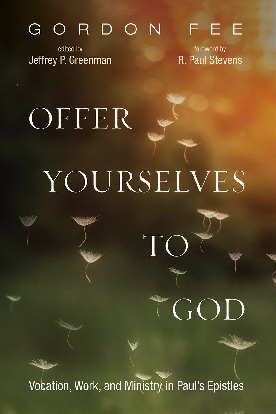 Offer Yourselves to God: Vocation, Work, and Ministry in Paul’s Epistles by Gordon D. Fee book cover