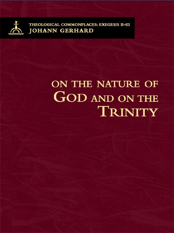 On the Nature of God and on the Trinity by Johann Gerhard book cover