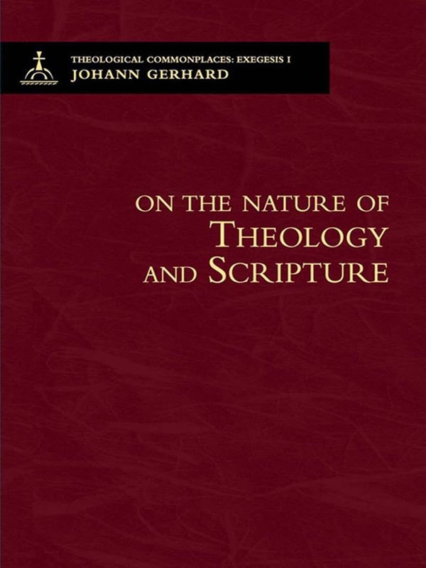On the Nature of Theology and Scripture by Johann Gerhard book cover