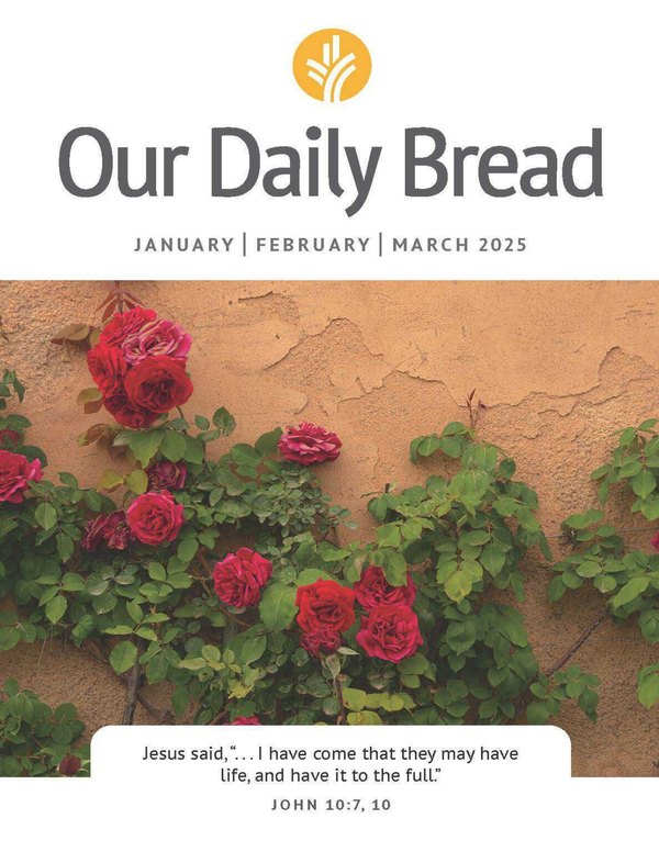 Cover of Our Daily Bread, January–March 2025: red roses against an ochre wall in Granada, Spain, with the verse John 10:7, 10