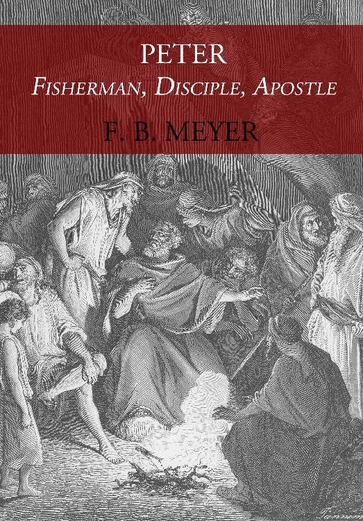 Peter; Fisherman, Disciple, Apostle by F. B. Meyer book cover